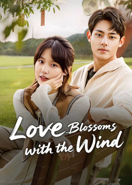 مشاهدة مسلسل الحب يزهر مع الريح Love Blossoms with the Wind الحلقة 10 مترجمة حصرى