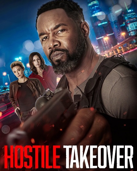 فيلم Hostile Takeover 2025 مترجم حصري مشاهدة مباشرة أونلاين